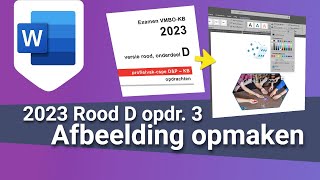 Word Examen 2023 Rood D Opdr 4 Afbeelding opmaken [upl. by Ddahc]