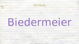 How to pronounce biedermeier [upl. by Acisey242]