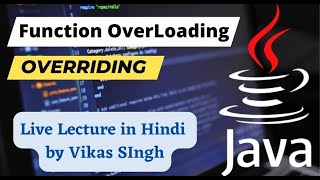 Function OverLoading amp OverRiding  Java  Vikas Singh in Hindi [upl. by Ettedualc]