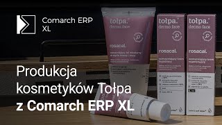 Produkcja kosmetyków Tołpa z Comarch ERP XL [upl. by Asela]