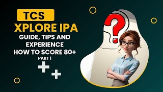 TCS Xplore IPA Guide Tips amp Experience to Score 80 [upl. by Ztirf]