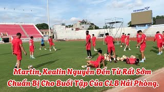 Martin Kaelin Nguyễn Đến Từ Rất Sớm Chuẩn Bị Cho Buổi Tập Của CLB Hải Phòng [upl. by Mak]