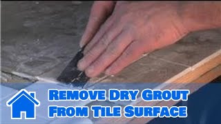 Grouting Help  How to Remove Dry Grout From Tile Surface [upl. by Alviani]