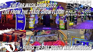 2 Hours of Full Booth Walkthroughs Live from the Trade Show Floor  The Car Wash Show 2022 Nashville [upl. by Nylinnej]