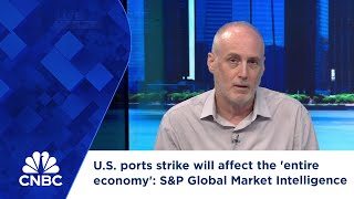 US ports strike will affect the entire economy SampP Global Market Intelligence [upl. by Retsub]