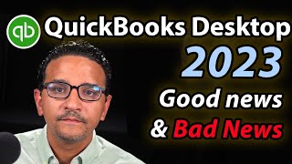 QuickBooks Desktop 2023 NEWS Good amp Bad [upl. by Omocaig]