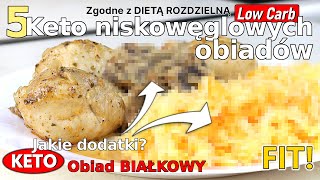 5 obiadów BIAŁKOWYCH zgodnych z dietą ROZDZIELNĄ KETO LowCarb i dla aktywnych [upl. by Nosnah]