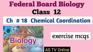 Federal board bio class 12 chapter 18  Chemical coordination exercise mcqs  AS TV Online [upl. by Leilamag5]