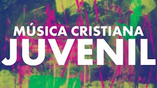 MÚSICA CRISTIANA JUVENIL 2020  ALABANZAS QUE ALEGRAN EL CORAZÓN  ALABANZAS HERMOSAS PARA JÓVENES [upl. by Mona831]