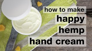 How to Make DIY Happy Hemp Hand Cream  Humblebee amp Me [upl. by Arva]