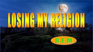 LOSING MY RELIGION  karaoke version  popularized by REM [upl. by Yerocaj670]