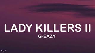 GEazy  Lady Killers II Christoph Andersson Remix Lyrics [upl. by Ynnol567]