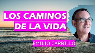 🌟 LOS CAMINOS DE LA VIDA 🌟 Emilio Carrillo [upl. by Lowrie395]