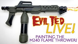 Evil Ted Live Painting the M240 Flamethrower [upl. by Katrinka]