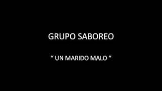 GRUPO SABOREO  UN MARIDO MALO [upl. by Kelli944]