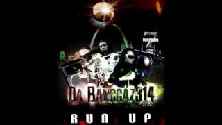 Run Up Get Dun Up  Da banggaz [upl. by Corrine]