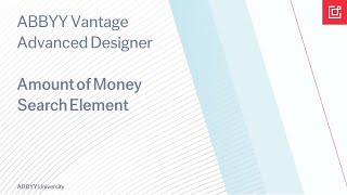 ABBYY Vantage Advanced Designer Tutorial How To Locate and Capture Monetary Values [upl. by Ilona]