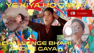 challenge bhari paghe gaye😱halat bigar gai subscribe kr do [upl. by Yerffej]