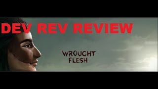 Dev Rev Wrought Flesh Review [upl. by Winnah]