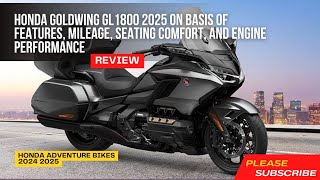 Honda Goldwing GL1800 2025 on basis of Features Mileageseating comfort and engine performance [upl. by Agate]