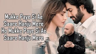 Mukke Paye Si LYRICS  B Praak  Neha Sharma  Sunny Kaushal  Bunny  Sagar [upl. by Joash]