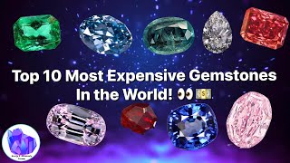 Top 10  Most Expensive Gems In The World  Rocks amp Minerals Forum [upl. by Norrek619]