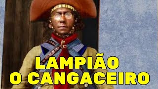 LAMPIÃO O CANGACEIRO [upl. by Aivlis]