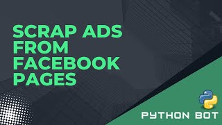 Scrap Facebook Ads run on Facebook Pages  Python Tool for unlimited Ads scraping [upl. by Hedwig204]