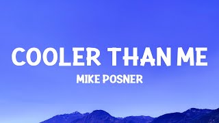 MikePosner  Cooler Than Me Lyrics [upl. by Tenney]