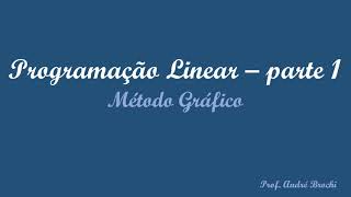 Aula 1  Programação Linear introdução [upl. by Agarhs]