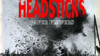 Headsticks  Paper Flowers [upl. by Nivonod]