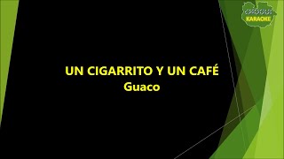 Guaco  Un Cigarrito y un Café KaraokePista [upl. by Savill]