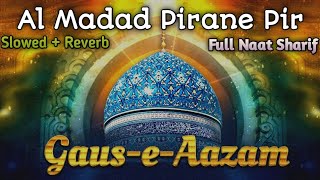 Al Madad Pirane Pir Full Naat Sharif  Moin Qadri Bangalore  almadadpeeranepeer mueenqadri [upl. by Modie]