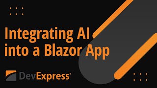 Integrating AI into a DevExpress Blazor Application [upl. by Firman]