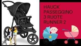 🤍Hauck Passeggino 3 Ruote Runner 2 All Terrain Cappotta Parasole UPF 50  Altezza Regolabile [upl. by Nevetse]