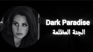 Lana Del Rey  Dark Paradise مترجمة [upl. by Maharva]