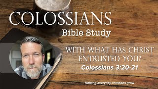 Colossians 32241  With what has Christ entrusted you [upl. by Bruis417]