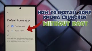 Install Sony Xperia Launcher without root Android 13 [upl. by Pruter155]