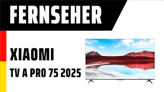 Fernseher Xiaomi TV A Pro 75 2025  TEST  Deutsch [upl. by Cassilda]