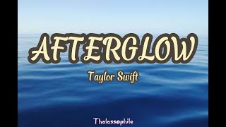 Afterglow  Taylor swift Lyrics  Thalassophile [upl. by Minoru477]