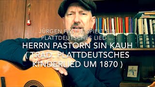 Herrn Pastorn sin Kauh  Trad plattdeutsches Kinderlied 1870 aus Norddeutschland   hier v JF [upl. by Freeland]