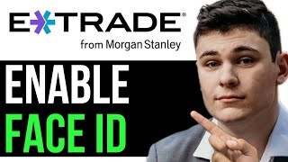 HOW TO ENABLE FACE ID ON ETRADE APP 2024 FULL GUIDE [upl. by Kolk]