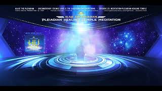 Part 25 PLEIADIAN ALAJE PLEIADIAN HEALING TEMPLE GUIDED MEDITATION English sub [upl. by Ecnarretal709]