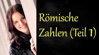 Römische Zahlen Teil 1 [upl. by Cyrillus]