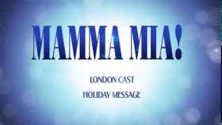 MAMMA MIA London  Holiday Message 2013 [upl. by Bultman]