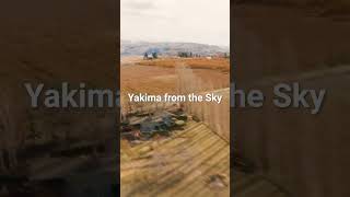 Yakima from the sky [upl. by Oicneserc603]