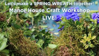 How to Make a Foraged Spring Wreath Manor House Crafting Workshop [upl. by Joline]