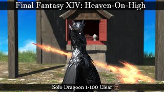 Final Fantasy XIV HeavenOnHigh  Solo Dragoon clear 1100 Patch 611 [upl. by Irab]