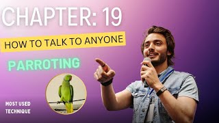 How to talk to anyone  parroting  chapter 19 [upl. by Skrap864]