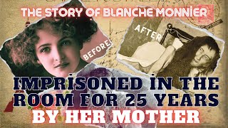 The Story of Blanche Monnier  Imprisoned in the Room for 25 Years By HER MOTHER [upl. by Nakasuji]